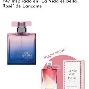 F-47 Inspirada en "La Vida es Bella Rosé " de Lancome, 50 ml.